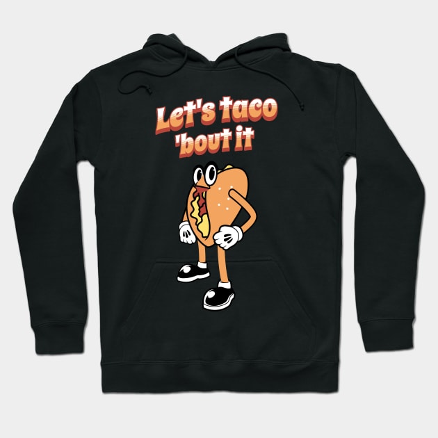 Let's Taco 'Bout It Hoodie by Three Meat Curry
